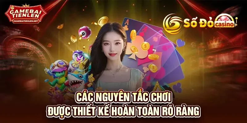 Các nguyên tắc chơi được thiết kế hoàn toàn rõ ràng