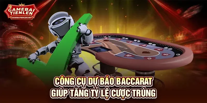 Công cụ dự báo baccarat giúp tăng tỷ lệ cược trúng