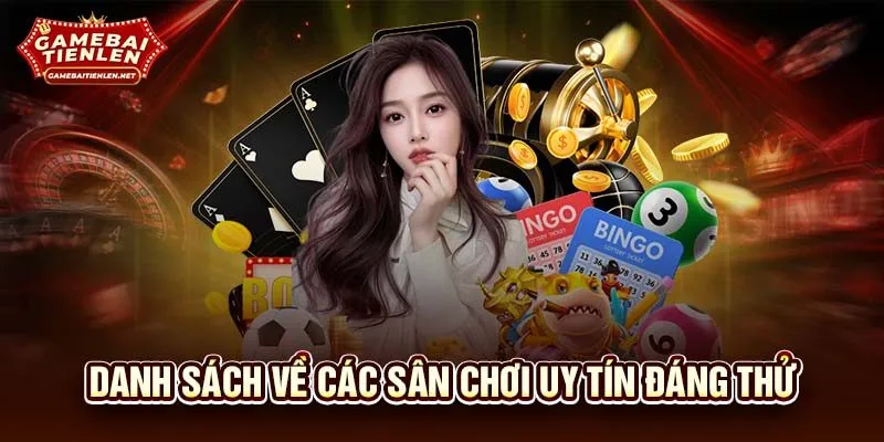 Danh sách về các sân chơi uy tín đáng thử