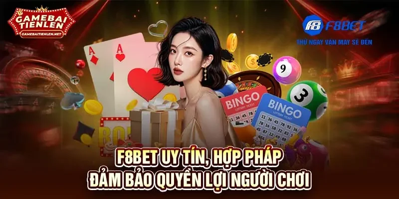 F8BET uy tín, hợp pháp đảm bảo quyền lợi người chơi