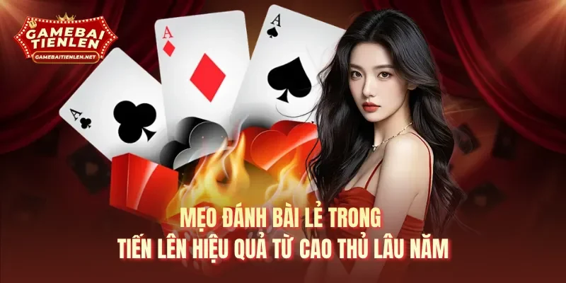Mẹo đánh bài lẻ trong tiến