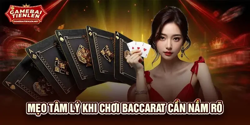 Mẹo tâm lý khi chơi baccarat cần nắm rõ
