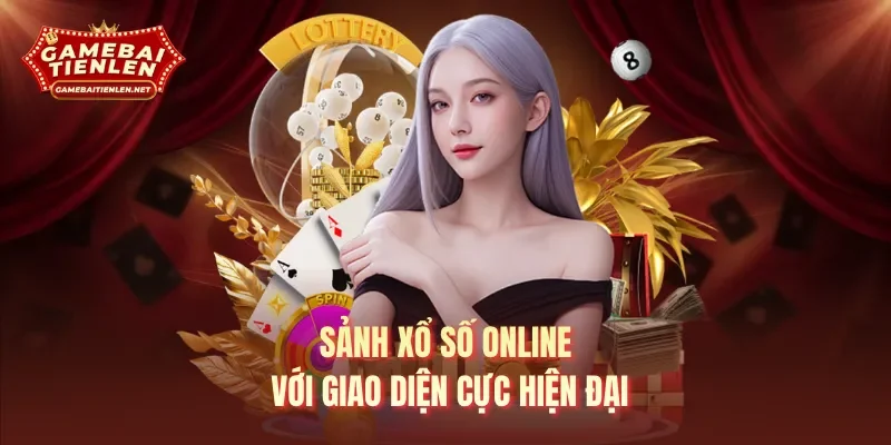 Sảnh xổ số online với giao diện cực hiện đại