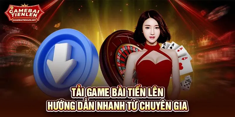 Tải game bài tiến lên