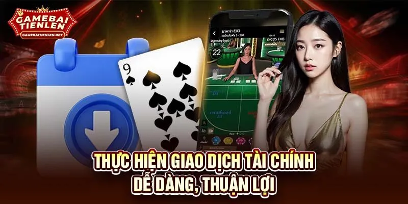 Thực hiện giao dịch tài chính dễ dàng, thuận lợi