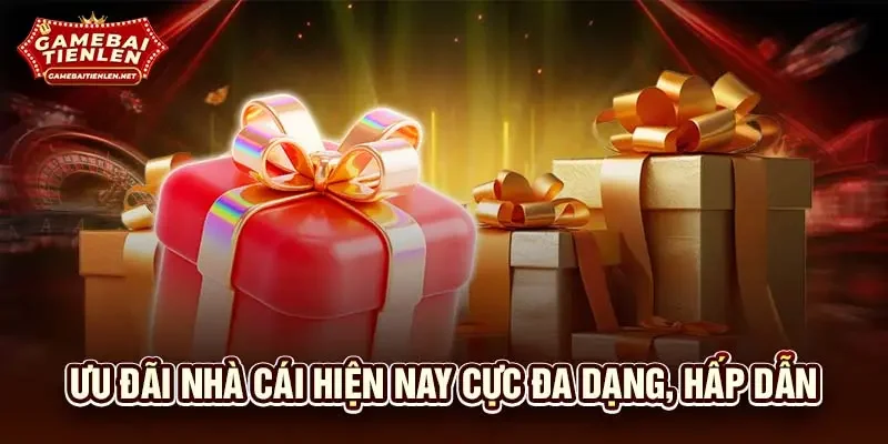 Ưu đãi nhà cái hiện nay cực đa dạng, hấp dẫn