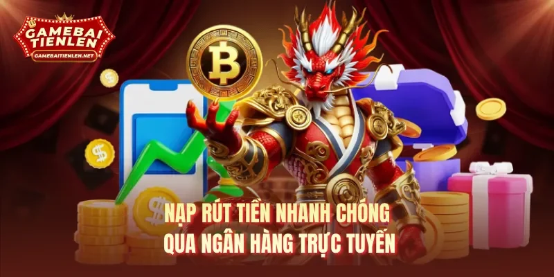 Nạp rút tiền nhanh chóng qua ngân hàng trực tuyến