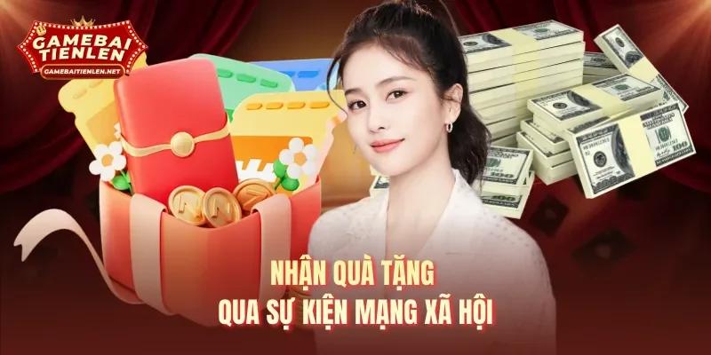 Nhận quà tặng qua sự kiện mạng xã hội
