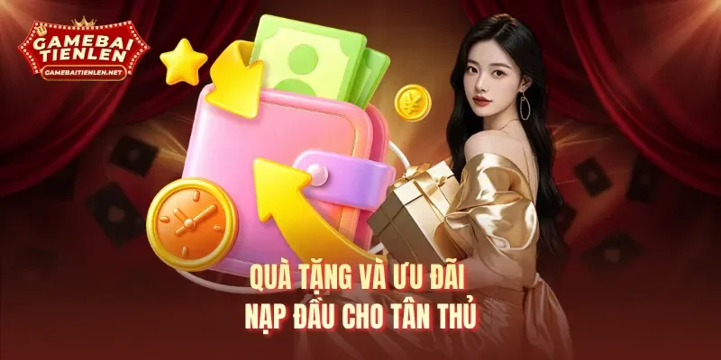 Quà tặng và ưu đãi nạp đầu cho tân thủ